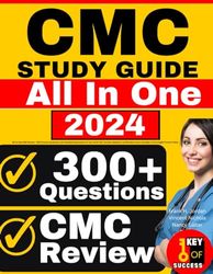 CMC Study Guide: All-in-One CMC Review + 300 Practice Questions with Detailed Explanation for the AACN CMC (Cardiac Medicine Certification) Exam (Includes 2 Full-Length Practice Tests)