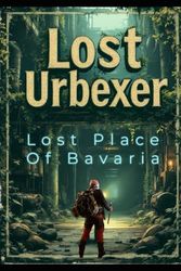 Lost Places Bavaria