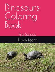Dinosaurs Coloring Book: Pre-School