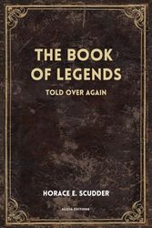 The Book of Legends: Told over again (New Illustrated Large Print Edition)