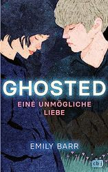 Ghosted - Eine unmögliche Liebe: Eine hochemotionale Liebesgeschichte mit einem packenden Twist