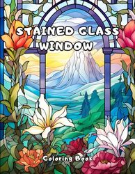 Stained Glass Window Coloring Book: Immerse yourself in Art with this Coloring Book - 50 Pages of Relaxation