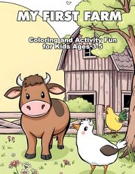 My First Farm: Coloring and Activity Fun for Kids Ages 3-5: 20 Adorable Coloring Pages, 5 Connect-the-Dots, and 5 Mazes for Little Explorers