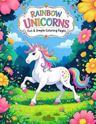 Rainbow Unicorns: Fun & Simple Coloring Pages