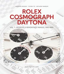 Rolex cosmograph daytona : vol. 1 - modeles a remontage manuel (1963-1988)