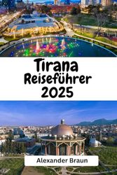 Tirana Reiseführer 2025: "Entdecken Sie das Herz Albaniens – Kultur, Geschichte und Abenteuer in Tirana“