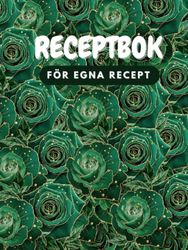 Receptbok : för egna recept | kokbok att fylla med dina egna recept | Tom receptbok att fylla