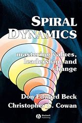 Spiral Dynamics: Mastering Values, Leadership and Change