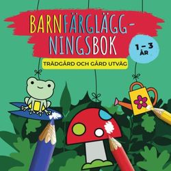 Färgläggningsbok för barn - Trädgårds- och bondgårdsutgåva: ör barn mellan 1 och 3 år | 38 enkla målningar att färglägga | Motiv Trädgård och bondgård | För färgpennor, tuschpennor och akvarellfärger