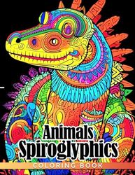 Animals Spiroglyphics Coloring Book: New Kind of Coloring with One Color to Use For Adults Relaxation & Stress Relief | Dots Lines Spirals, Great Gift Ideas