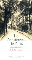 Le Promeneur de Paris : 10 promenades de la rive droite