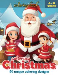 coloring CHRISTMAS: 50 beautiful Christmas coloring designs to inspire children's creativity and make the holidays even more magical!