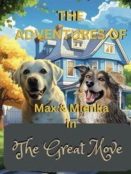 The Adventures of Max & Mienka 1.: The Great Move