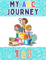 MY ABC JOURNEY: Learn, Write, and Explore with Fun!