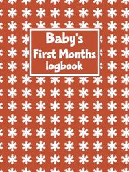 Baby's First Months logbook: Tracker journal book for Infants and Babies, month by month (Months old, Head, Weight, Lenght) 125 pages