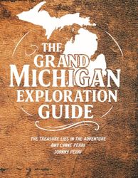 The Grand Michigan Exploration Guide: Legendary Lore Explorers: Exploration Journal with Cryptids, Wildlife, Games, Puzzles & Nature Fun for Curious Kids & Outdoor Adventurers