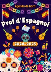 Agenda de Bord 2024/2025 Professeur Espagnol: Organisateur Planificateur Semainier et Mensuel | Cahier Journal Enseignant | Cadeau Prof d'Espagnol | A4