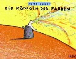 Die Königin der Farben: Bilderbuch