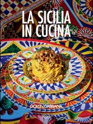 Dolce & Gabbana La Sicilia in Cucina: (Bilingual edition)