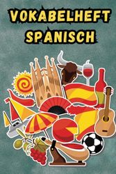 Vokabelheft Spanisch: 100 Seiten in Din A5 liniert mit 2 Spalten | Zweispaltig Vokabelheft zum selberschreiben | Vokabelheft 2023 | Schulheft und Vokabelheft für Kinder.