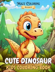 Cute Dinosaur Coloring Book for Kids Fun and Adorable Prehistoric Creatures for Boys and Girls Ages 4-8