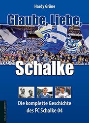Glaube, Liebe, Schalke: Die komplette Geschichte des FC Schalke 04