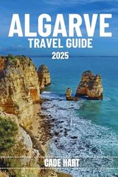 ALGARVE TRAVEL GUIDE: Hidden Gems and Off-the-Beaten-Path Destinations in Algarve