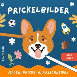 Prickelbilder ab 3 Jahren: Malen, Prickeln, Ausschneiden und Basteln! - Prickelblock für Mädchen und Jungen - Bastelbuch für Kinder ab 3