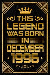 This Legend Was Born in December 1996: Blank lined Notebook / Journal / 27th Birthday Gift / Birthday Notebook Gift for Boys and Girls Born in ... 1996 Years Old Birthday Gift, 120 Pages, 6x9