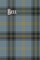 Bell Tartan Composition Book Hardcover 100 College Ruled Pages: 6x9 Inch Monogram Pages, Personalized for the Scottish Clan Bell Members and Perfect ... Notes with Bell Tartan Fabric Pattern