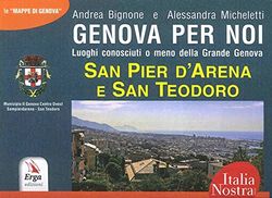 Genova per noi. Luoghi conosciuti o meno della Grande Genova. San Pier d'Arena e San Teodoro