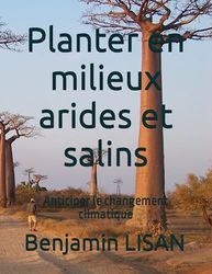 Planter en milieux arides et salins: Anticiper le changement climatique