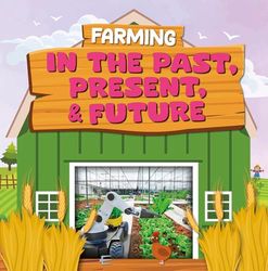 Farming in the Past, Present and Future