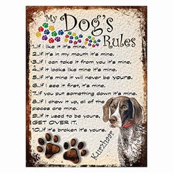 Shawprint Limited MY DOG'S RULES RETRO STYLE METAL TIN SIGN/PLAQUE (447DRM) KURZHAAR