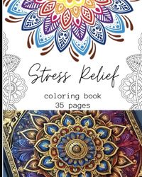 Stress Relief Coloring Book: For Adults and Kids: A Stunning Collection of Intricate Stress Relief Designs for Relaxation and Creativity
