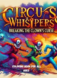 Circus of Whispers Breaking The clown's curse: Book for everyone reading book in one place.