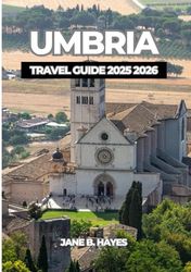 UMBRIA TRAVEL GUIDE 2025-2026