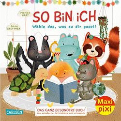 Maxi Pixi 443: So bin ich: Wähle das, was zu dir passt! Das ganz besondere Buch zum Auswählen, Entscheiden und Mitmachen