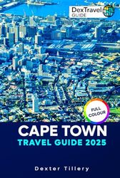 Cape Town Travel Guide 2025: Explore the Jewel of South Africa Top Attractions, Local Secrets, and Memorable Adventures