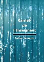 Carnet de l'Enseignant - Cahier de notes: Agenda du professeur, Carnet de bord, Relevé de Notes Lasure - 12 classes avec 40 élèves - Format A4