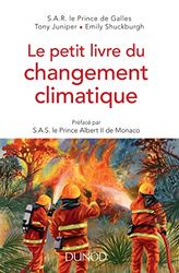 Le petit livre du changement climatique - Préfacé par SAS le Prince Albert II de Monaco: Préfacé par SAS le Prince Albert II de Monaco