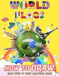 How To Draw World Flags & Coloring for Fan Boys Girl Teen Kid Student: Draw and Coloring Book For Kids | Learn How to Draw Flags Of The World ... Perfect Gifts for all special occasions