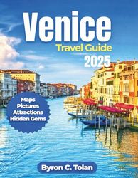 Venice Travel Guide 2025: Uncover Romantic Canals, Accommodation Options, Museums, Day Trips, and Practical Advice in the Floating city