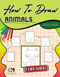 How To Draw ANIMALS Step By Step For Kids: Simple Inking and Sketching Lessons with Instructions