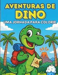 Aventuras de Dino: Livro de Colorir de Dinossauros para Crianças de 4 a 10 Anos | Atividades Divertidas para Colorir com Dinossauros Fofos, Aventuras ... e Desenvolvimento da Coordenação Motora