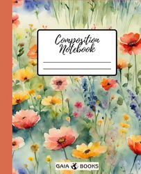 Composition Notebook Watercolour College Ruled: Flowers | Vintage Journal for School, College, Work, Hobbies, Travelers | College Ruled