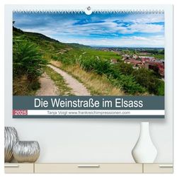 Die Weinstaße im Elsass (hochwertiger Premium Wandkalender 2025 DIN A2 quer), Kunstdruck in Hochglanz: Die elsässische Weinstraße besticht mit ... und Burgruinen umgeben von Weinbergen