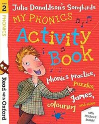 Read with oxford: stage 2. julia donaldson's songbirds: my phonics activity book (paperback)