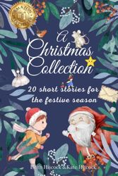 A Christmas Collection: 20 short stories for the festive season