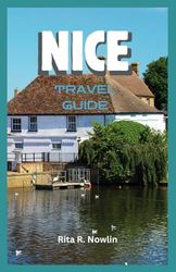 NICE TRAVEL GUIDE 2024: Discover Hidden Gems And Local Delights